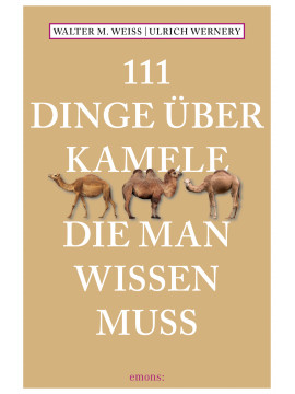 111 Dinge über Kamele die man wissen muss