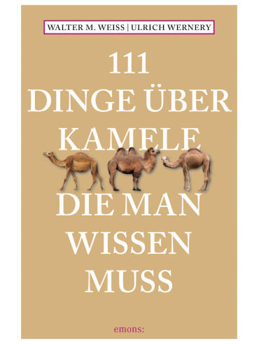111 Dinge über Kamele die man wissen muss